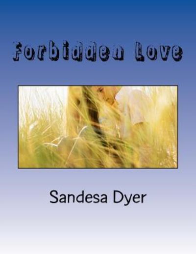 Cover for Sandesa Dyer · Forbidden Love (Paperback Book) (2016)