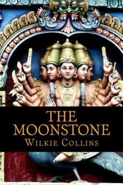 Cover for Wilkie Collins · The Moonstone A Romance (Paperback Bog) (2016)