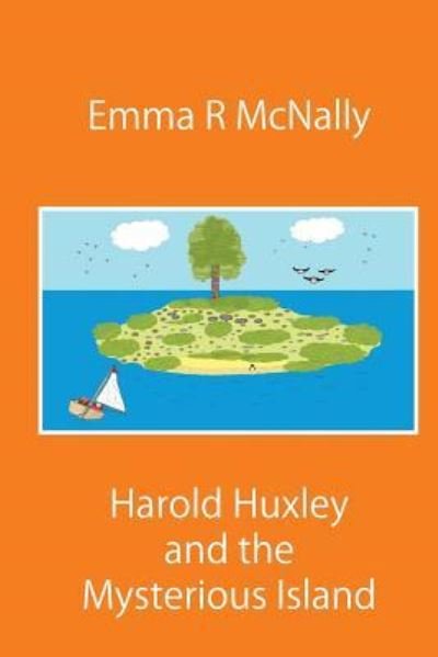 Cover for Emma R McNally · Harold Huxley and the Mysterious Island (Paperback Book) (2017)