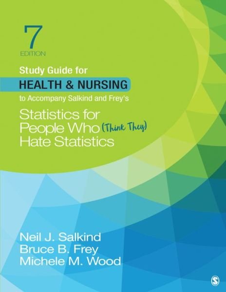 Cover for Neil J. Salkind · Study Guide for Health &amp; Nursing to Accompany Salkind &amp; Frey's Statistics for People Who (Think They) Hate Statistics (Taschenbuch) [7 Revised edition] (2021)