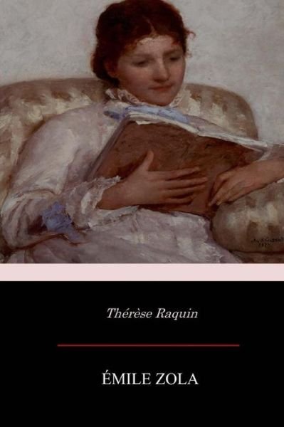Therese Raquin - Emile Zola - Böcker - Createspace Independent Publishing Platf - 9781545231982 - 8 april 2017