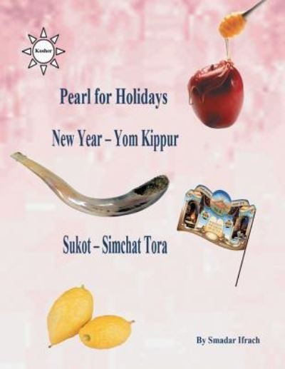 Cover for Smadar Ifrach · Pearl for Holidays - New Year - Yom Kippur Sukot - Simchat Torah (Paperback Bog) (2017)