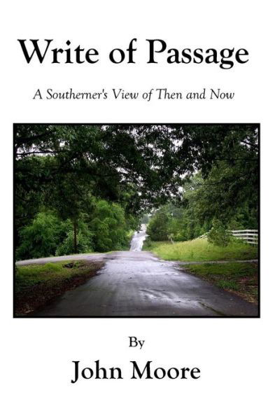 Cover for John Moore · Write Of Passage A Southerner's View of Then and Now (Pocketbok) (2017)