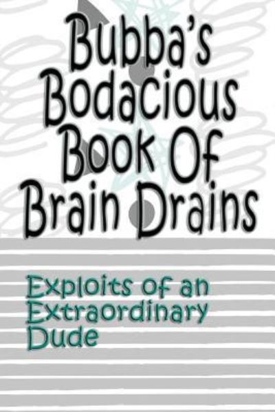 Cover for Deena Rae Schoenfeldt · Bubba's Bodacious Book of Brain Drains (Paperback Book) (2017)