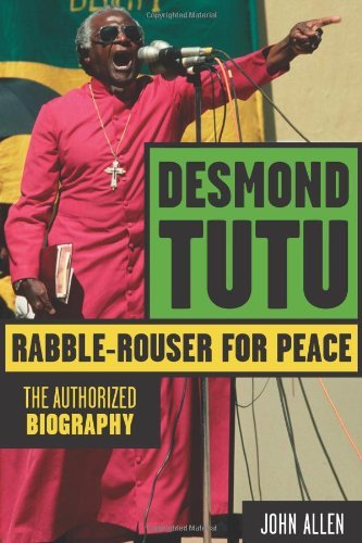 Cover for John Allen · Desmond Tutu: Rabble-rouser for Peace: the Authorized Biography (Paperback Book) (2008)