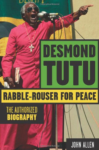 Cover for John Allen · Desmond Tutu: Rabble-rouser for Peace: the Authorized Biography (Pocketbok) (2008)