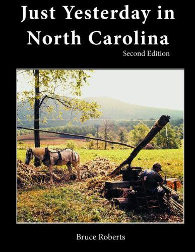 Just Yesterday in North Carolina: People and Places - Bruce Roberts - Książki - Rowman & Littlefield - 9781561646982 - 1 sierpnia 2014