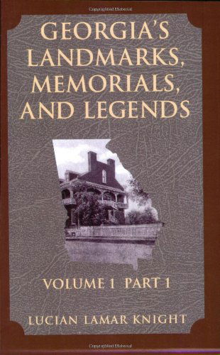 Cover for Lucian Lamark Knight · Georgia's Landmarks, Memorials, and Legends: Volume 1, Part 1 (Paperback Book) (2006)