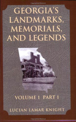 Cover for Lucian Lamark Knight · Georgia's Landmarks, Memorials, and Legends: Volume 1, Part 1 (Pocketbok) (2006)