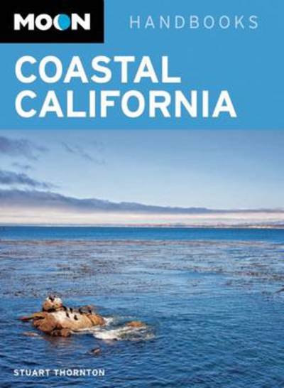 Cover for Stuart Thornton · Moon Handbooks: Coastal California (Bok) (2013)