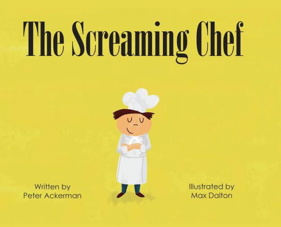 Cover for Peter Ackerman · The Screaming Chef (Hardcover Book) (2017)