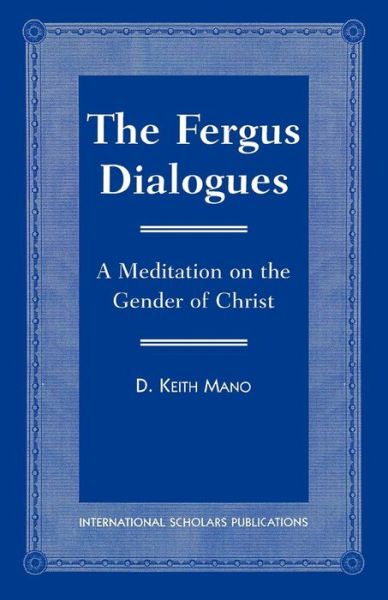 Cover for Keith D. Mano · The Fergus Dialogues: A Meditation on the Gender of Christ (Paperback Book) (1998)