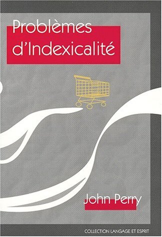 Cover for John Perry · Problemes D'Indexicalite - Collection Langage Et Esprit (Pocketbok) [French, 1 edition] (2004)