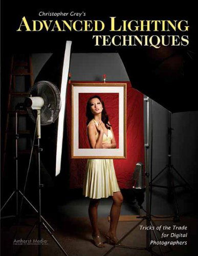 Cover for Christopher Grey · Christopher Grey's Advanced Lighting Techniques: Tricks of the Trade for Digital Photographers (Paperback Book) (2010)