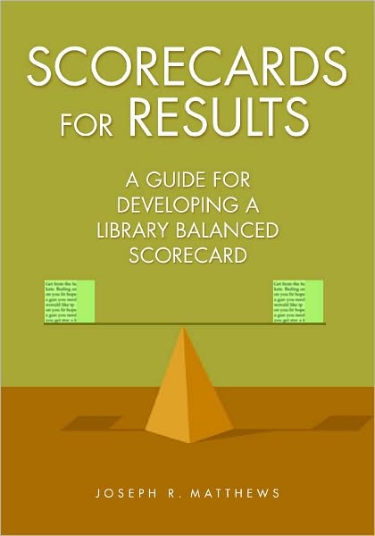 Cover for Joseph R. Matthews · Scorecards for Results: A Guide for Developing a Library Balanced Scorecard (Paperback Book) (2008)