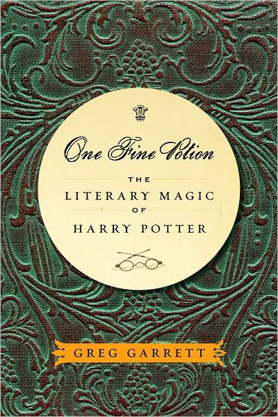 Cover for Greg Garrett · One Fine Potion: The Literary Magic of Harry Potter (Paperback Book) (2010)