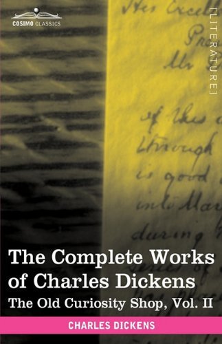 Cover for Charles Dickens · The Complete Works of Charles Dickens (in 30 Volumes, Illustrated): The Old Curiosity Shop, Vol. II (Hardcover Book) [Ill edition] (2009)