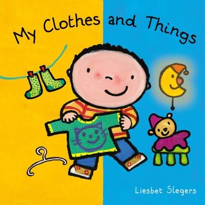 My Clothes and Stuff - Liesbet Slegers - Books - Clavis Publishing - 9781605379982 - May 9, 2024