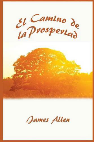 El Camino de La Prosperidad - Allen, James (La Trobe University Victoria) - Książki - www.bnpublishing.com - 9781607966982 - 5 marca 2014