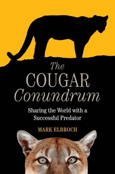 Cover for Mark Elbroch · The Cougar Conundrum: Sharing the World with a Succesful Predator (Paperback Book) (2020)