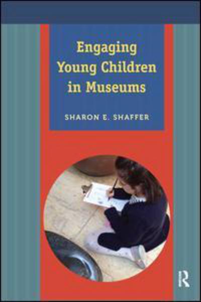 Cover for Sharon E Shaffer · Engaging Young Children in Museums (Hardcover Book) (2015)