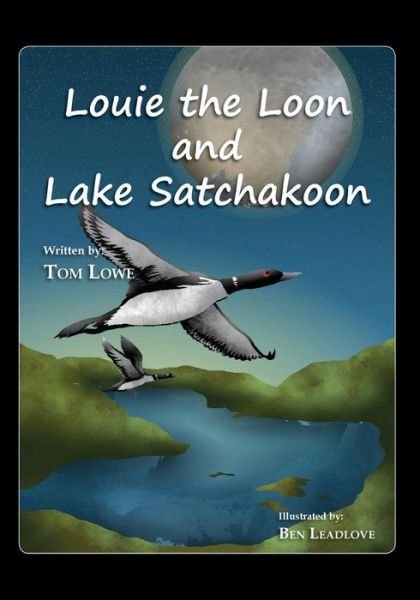 Cover for Tom Lowe · Louie the Loon and Lake Satchakoon (Paperback Bog) (2015)