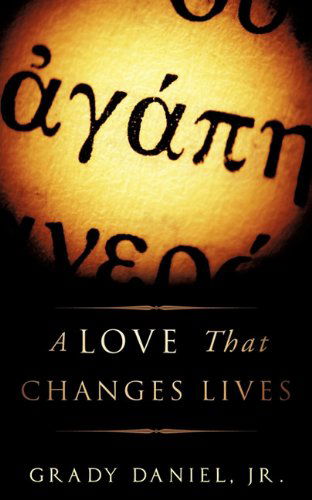 Cover for Jr. Grady Daniel · A Love That Changes Lives (Paperback Book) (2011)