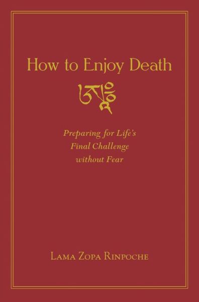 Cover for Lama Zopa Rinpoche · How to Enjoy Death: Preparing to Meet Life's Final Challenge without Fear (Leather Book) (2018)