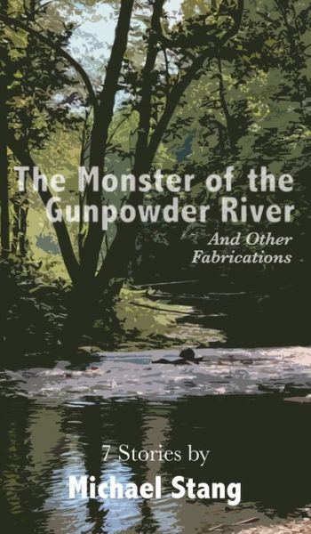 Cover for Michael Stang · The Monster of the Gunpowder River (Hardcover Book) (2022)