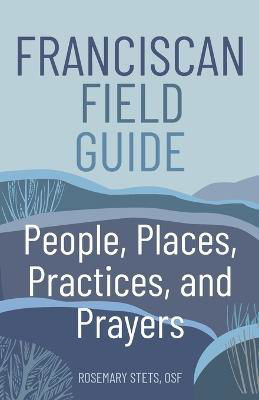 Cover for Rosemary Stets · Franciscan Field Guide (Paperback Book) (2022)