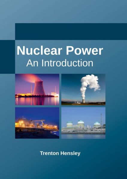 Cover for Trenton Hensley · Nuclear Power: An Introduction (Hardcover Book) (2017)