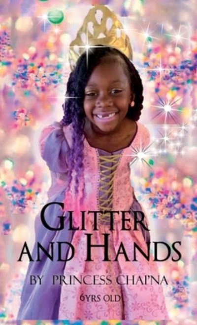 Cover for Chai'na Jackson · Glitter and Hands (Hardcover Book) (2019)