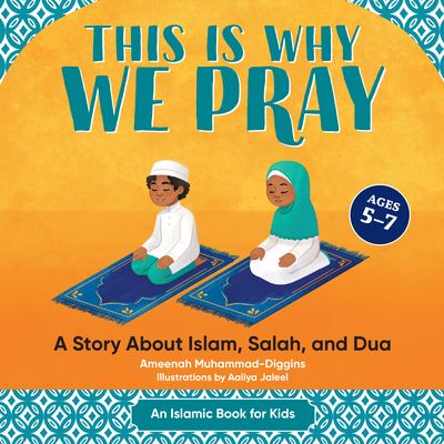 Cover for Ameenah Muhammad-diggins · This Is Why We Pray: Islamic Book for Kids (Gebundenes Buch) (2021)