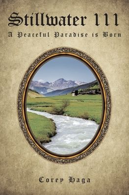 Stillwater III - Corey Haga - Books - Covenant Books - 9781638854982 - February 9, 2022
