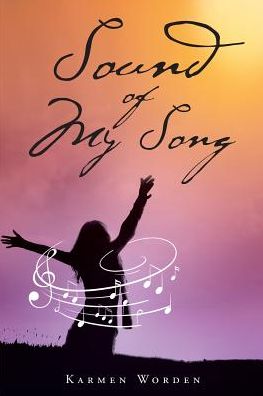 Cover for Karmen Worden · Sound of My Song (Paperback Book) (2017)