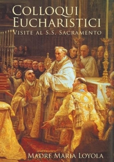 Cover for Madre Maria Loyola · Colloqui Eucharistici (Paperback Book) (2019)