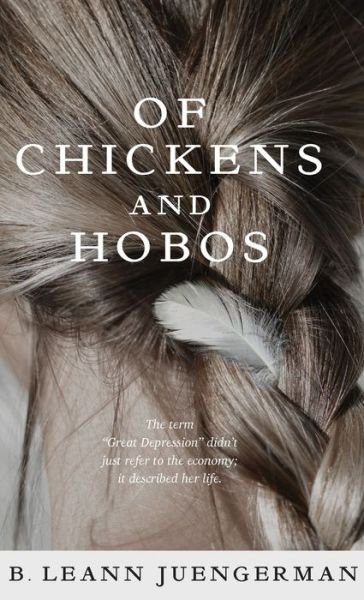 Cover for B Leann Juengerman · Of Chickens and Hobos (Hardcover Book) (2020)