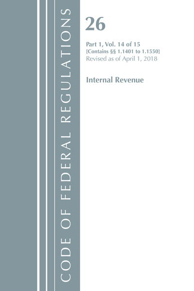Cover for Office Of The Federal Register (U.S.) · Code of Federal Regulations, Title 26 Internal Revenue 1.1401-1.1550, Revised as of April 1, 2018 - Code of Federal Regulations, Title 26 Internal Revenue (Paperback Book) (2018)