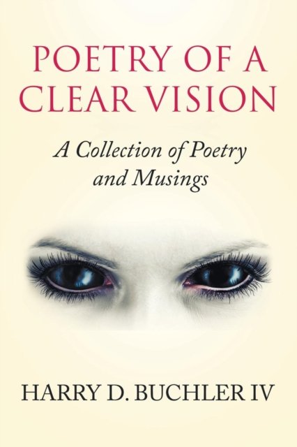 Cover for IV Harry D Buchler · Poetry of a Clear Vision (Paperback Bog) (2018)