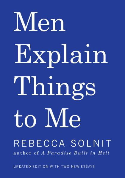 Cover for Rebecca Solnit · Men Explain Things to Me (Hardcover bog) (2019)