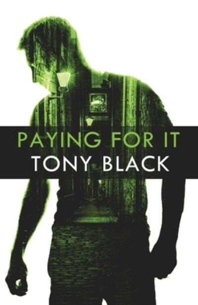 Cover for Tony Black · Paying For It (Pocketbok) (2020)