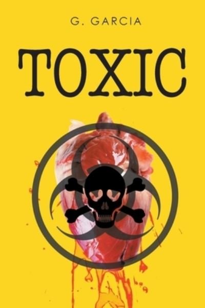 Cover for G Garcia · Toxic (Paperback Book) (2021)