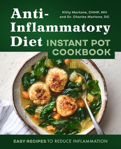 Cover for Kitty Martone · Anti-Inflammatory Diet Instant Pot Cookbook (Book) (2021)