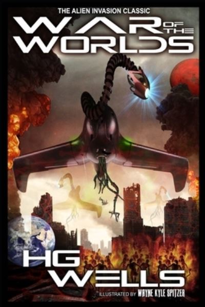 Cover for Wayne Kyle Spitzer · The War of the Worlds (Illustrated) (Paperback Book) (2019)