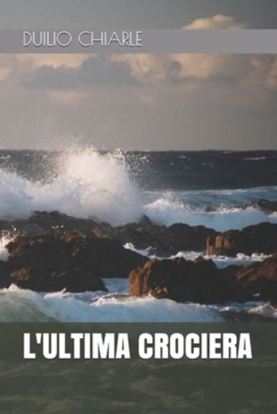 Cover for Duilio Chiarle · Ultima Crociera (Bog) (2020)