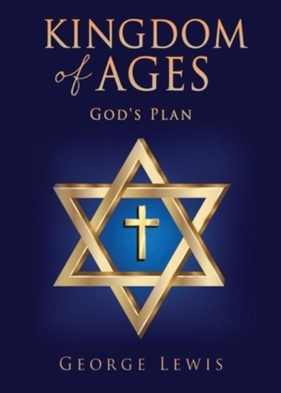 Kingdom of Ages - George Lewis - Books - Xulon Press - 9781662808982 - March 7, 2021