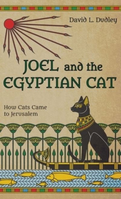 Cover for David L Dudley · Joel and the Egyptian Cat (Hardcover Book) (2022)