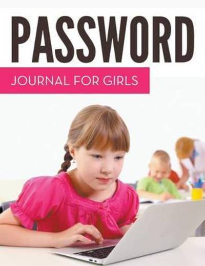 Cover for Speedy Publishing Llc · Password Journal for Girls (Paperback Book) (2015)