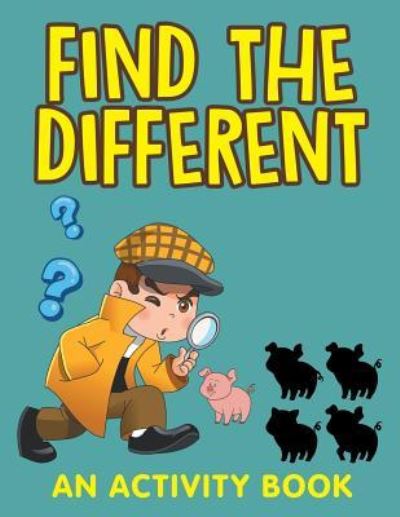 Cover for Jupiter Kids · Find the Different (An Activity Book) (Paperback Book) (2015)