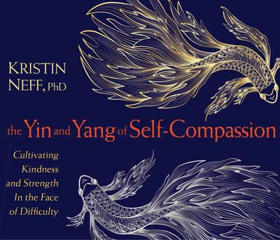 Cover for Kristin Neff · The Yin and Yang of Self-Compassion (Audiobook (CD)) [Unabridged edition] (2019)